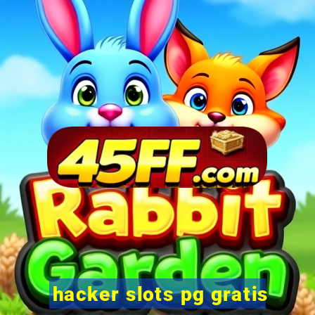 hacker slots pg gratis
